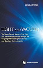 Light And Vacuum: The Wave-particle Nature Of The Light And The Quantum Vacuum Through The Coupling Of Electromagnetic Theory And Quantum Electrodynamics