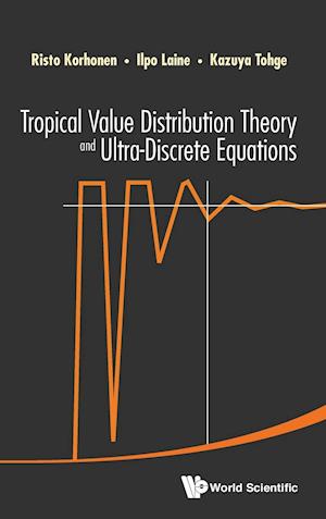 Tropical Value Distribution Theory And Ultra-discrete Equations