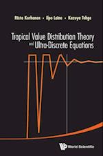 Tropical Value Distribution Theory And Ultra-discrete Equations