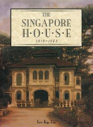 The Singapore House: 1819-1942