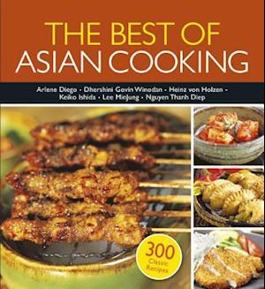 The Best of Asian Cooking 2015: 300 Authentic Recipes