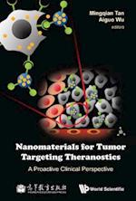 Nanomaterials For Tumor Targeting Theranostics: A Proactive Clinical Perspective