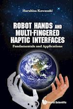 Robot Hands And Multi-fingered Haptic Interfaces: Fundamentals And Applications