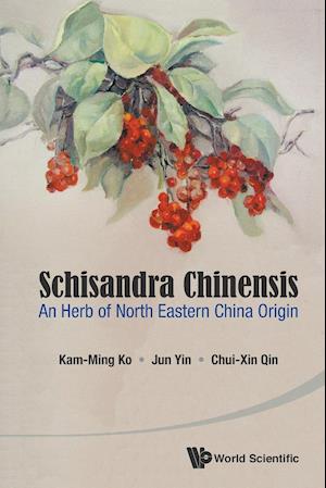 Schisandra Chinensis: An Herb Of North Eastern China Origin