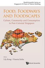 Food, Foodways And Foodscapes: Culture, Community And Consumption In Post-colonial Singapore