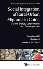 Social Integration Of Rural-urban Migrants In China: Current Status, Determinants And Consequences