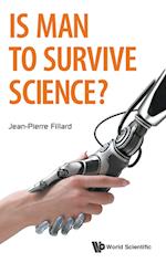 Is Man To Survive Science?