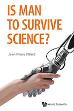 Is Man To Survive Science?