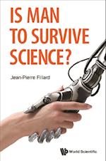 Is Man To Survive Science?