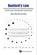 Benford's Law: Theory, The General Law Of Relative Quantities, And Forensic Fraud Detection Applications