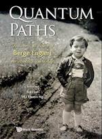 Quantum Paths: Festschrift In Honor Of Berge Englert On His 60th Birthday