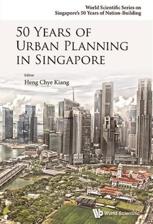 50 Years Of Urban Planning In Singapore