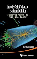 Inside Cern's Large Hadron Collider: From The Proton To The Higgs Boson