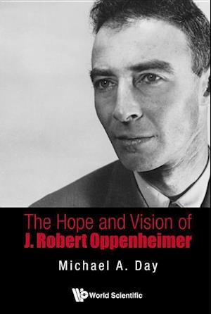 Hope And Vision Of J. Robert Oppenheimer, The