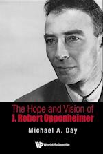 Hope And Vision Of J. Robert Oppenheimer, The