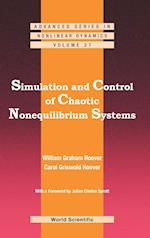 Simulation And Control Of Chaotic Nonequilibrium Systems: With A Foreword By Julien Clinton Sprott