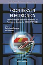 Frontiers In Electronics: Selected Papers From The Workshop On Frontiers In Electronics 2013 (Wofe-2013)