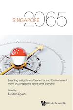 Singapore 2065: Leading Insights On Economy And Environment From 50 Singapore Icons And Beyond