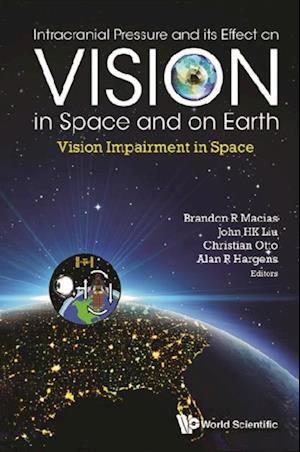 Intracranial Pressure And Its Effect On Vision In Space And On Earth: Vision Impairment In Space