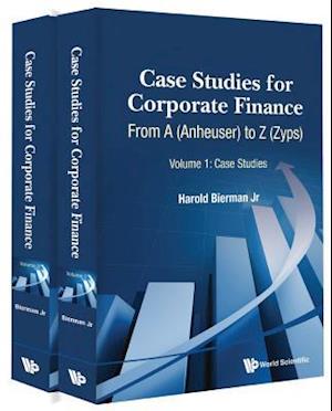 Case Studies For Corporate Finance: From A (Anheuser) To Z (Zyps) (In 2 Volumes)