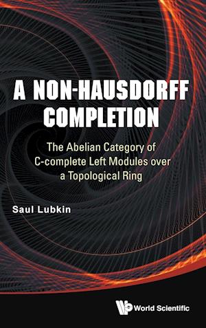 Non-hausdorff Completion, A: The Abelian Category Of C-complete Left Modules Over A Topological Ring