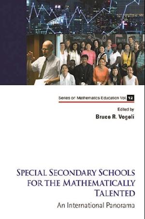 Special Secondary Schools For The Mathematically Talented: An International Panorama