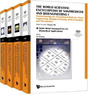 World Scientific Encyclopedia Of Nanomedicine And Bioengineering I, The: Nanotechnology For Translational Medicine: Tissue Engineering, Biological Sensing, Medical Imaging, And Therapeutics (A 4-volume Set)