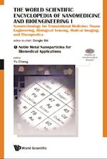 World Scientific Encyclopedia Of Nanomedicine And Bioengineering I, The: Nanotechnology For Translational Medicine: Tissue Engineering, Biological Sensing, Medical Imaging, And Therapeutics (A 4-volume Set)