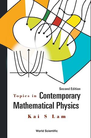 Topics In Contemporary Mathematical Physics