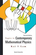 Topics In Contemporary Mathematical Physics