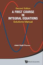 First Course In Integral Equations, A: Solutions Manual