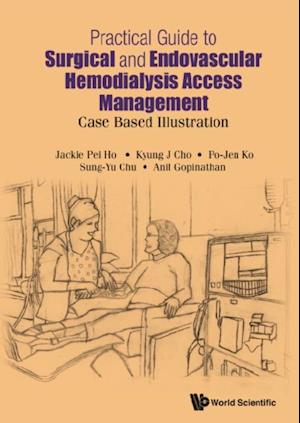 Practical Guide To Surgical And Endovascular Hemodialysis Access Management: Case Based Illustration