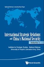 International Strategic Relations And China's National Security: Volume 1