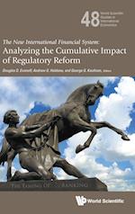 New International Financial System, The: Analyzing The Cumulative Impact Of Regulatory Reform