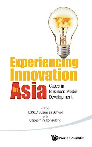 Experiencing Innovation In Asia: Cases In Business Model Development