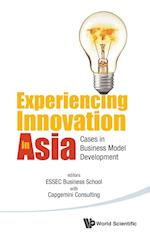 Experiencing Innovation In Asia: Cases In Business Model Development