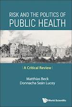 Risk and the Politics of Public Health