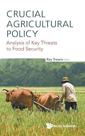 Crucial Agricultural Policy: Analysis Of Key Threats To Food Security