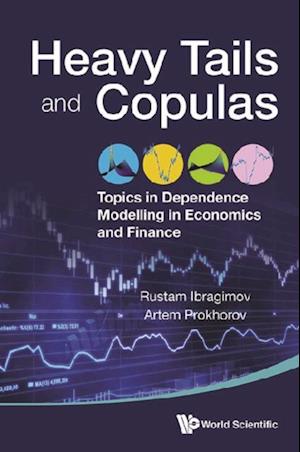 Heavy Tails And Copulas: Topics In Dependence Modelling In Economics And Finance
