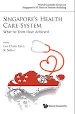 Singapore's Health Care System: What 50 Years Have Achieved