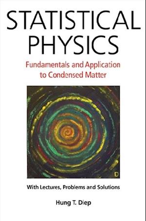 Statistical Physics: Fundamentals And Application To Condensed Matter