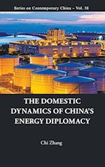 Domestic Dynamics Of China's Energy Diplomacy, The