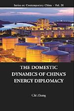 Domestic Dynamics Of China's Energy Diplomacy, The