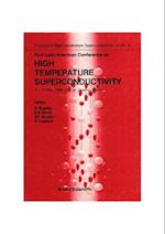 High Temperature Superconductivity - Proceedings Of The First Latin-american Conference