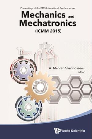 Mechanics And Mechatronics (Icmm2015) - Proceedings Of The 2015 International Conference