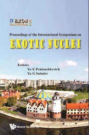 Exotic Nuclei: Exon-2014 - Proceedings Of International Symposium