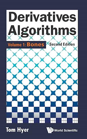 Derivatives Algorithms - Volume 1: Bones