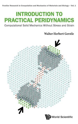 Introduction To Practical Peridynamics: Computational Solid Mechanics Without Stress And Strain