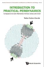 Introduction To Practical Peridynamics: Computational Solid Mechanics Without Stress And Strain