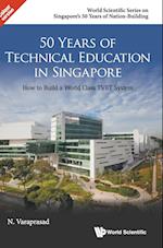 50 Years Of Technical Education In Singapore: How To Build A World Class Tvet System